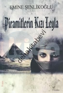 Piramitlerin Kızı Leyla, Emine Şenlikoğlu