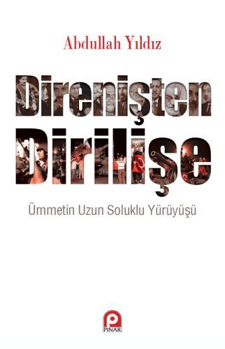 Direnişten Dirilişe Ümmetin Uzun Soluklu Yürüyüşü