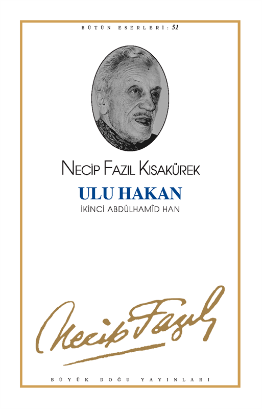 Ulu Hakan : 43 - Necip Fazıl Bütün Eserleri, Büyük Doğu Yayınları