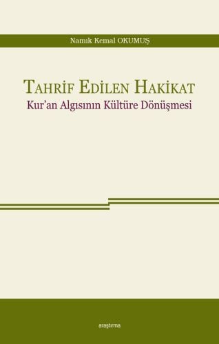 Tahrif Edilen Hakikat Kuran Algısının Kültüre Dönüşmesi, Araştırma Yayınları