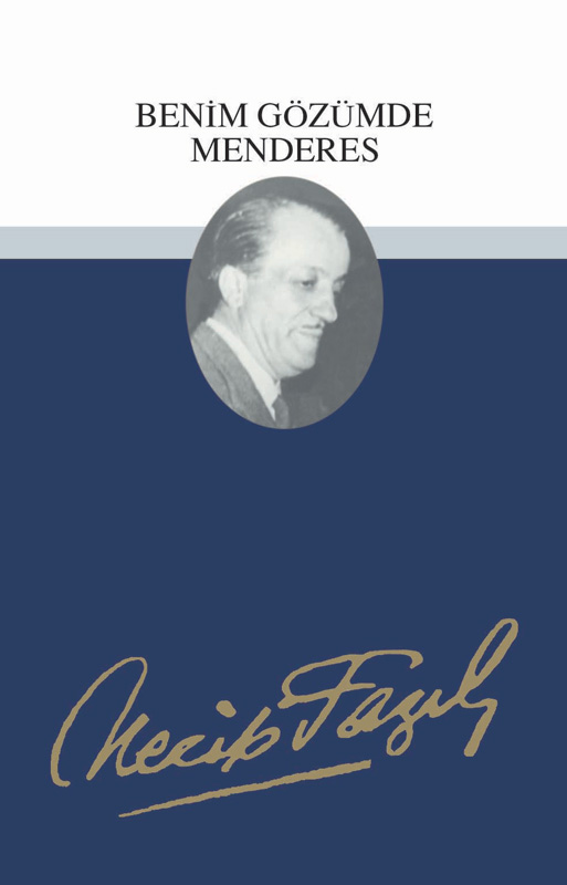 Benim Gözümde Menderes : 35 - Necip Fazıl Bütün Eserleri, Büyük Doğu Yayınları