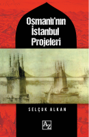 Osmanlı'nın İstanbul Projeleri, Selçuk Alkan