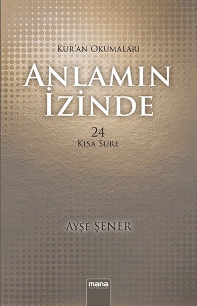 Anlamın İzinde; Kur´An Okumaları, Mana Yayınları