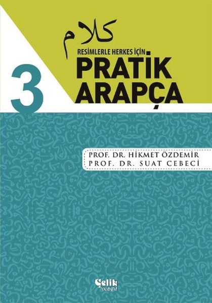 Resimlerle Herkes İçin Pratik Arapça-3, Çelik Yayınevi