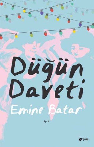 Düğün Daveti, Emine Batar, Şule Yayınları