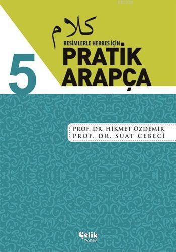 Resimlerle Herkes İçin Pratik Arapça-5, Çelik Yayınevi