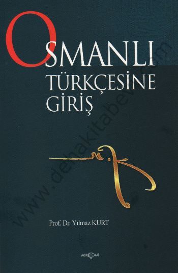Osmanlı Türkçesine Giriş, Yılmaz Kurt