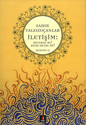 İletişim, Sadık Yalsızuçanlar