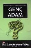GENÇ ADAM; İmanı, Heyacanı, İdeali, Kimliği ve Hedefleriyle