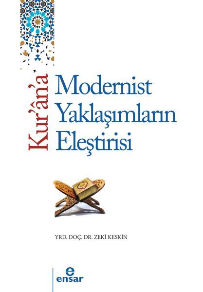 Kur´An´A Modernist Yaklaşımların Eleştirisi, Ensar Neşriyat