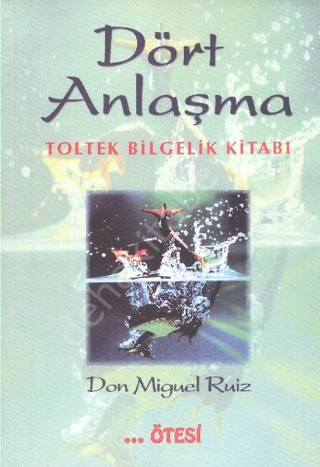 Dört Anlaşma: Toltek Bilgelik Kitabı, Ötesi Yayınları