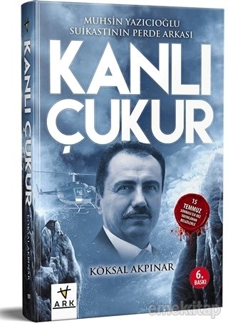Kanlı Çukur, Muhsin Yazıcıoğlu Suikastının Perde Arkası, Köksal Akpınar