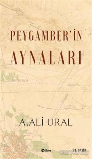 Peygamber'in Aynaları, A. Ali Ural