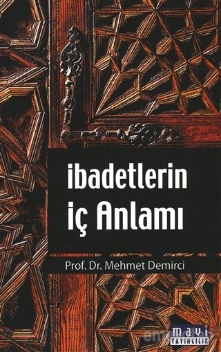 İbadetlerin İç Anlamı, Mehmet Demirci