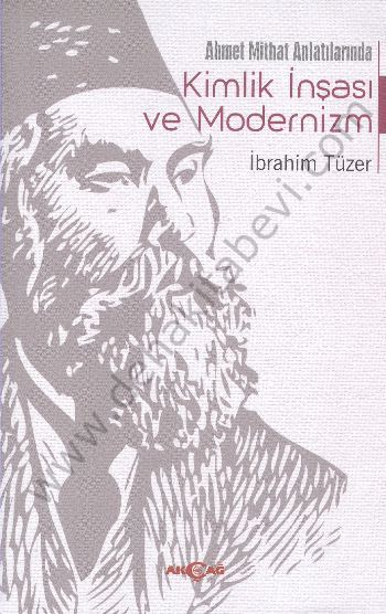 Ahmet Mithat Anlatılarında Kimlik İnşası ve Modernizm