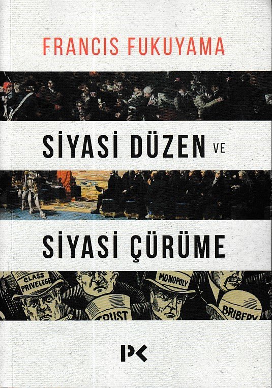 Siyasi Düzen ve Siyasi Çürüme, Francis Fukuyama