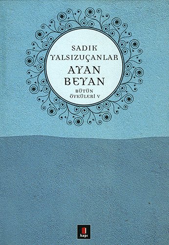 Ayan Beyan, Sadık Yalsızuçanlar