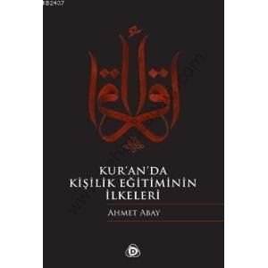 Kuranda Kişilik Eğitiminin İlkeleri, Ahmet Abay, Düşün Yayıncılık
