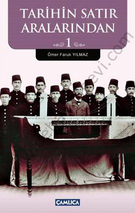 Tarihin Satır Aralarından 1, Ömer Faruk Yılmaz