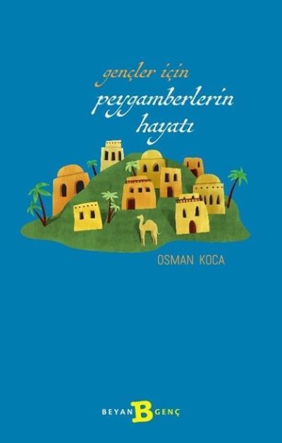 Gençler İçin Peygamberlerin Hayatı, Osman Koca