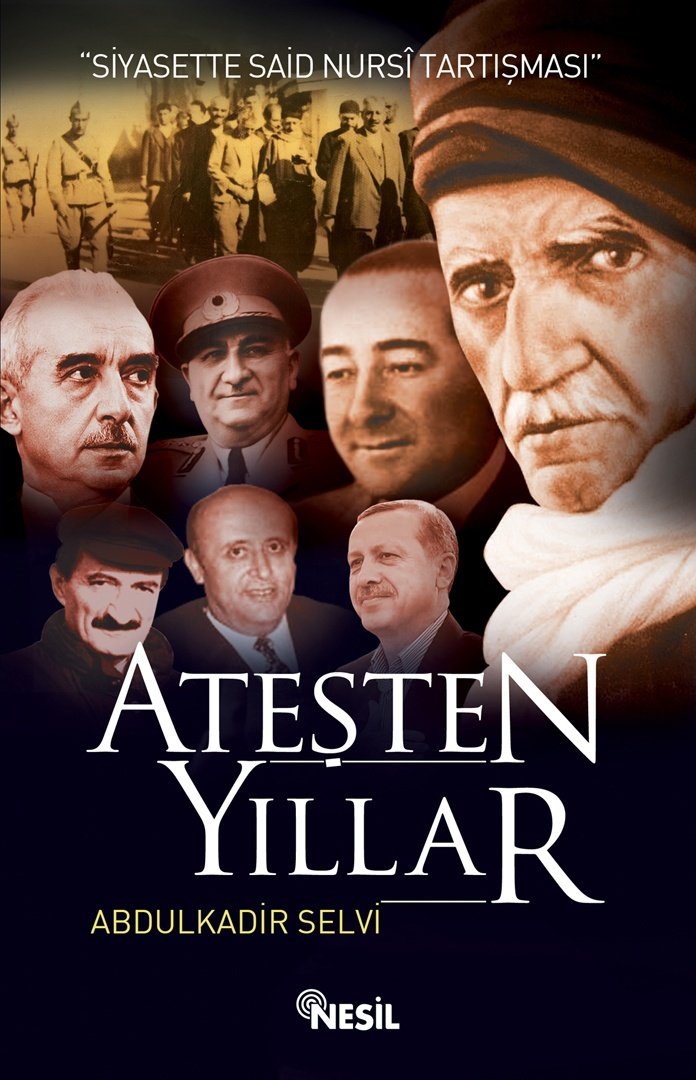 Ateşten Yıllar, Abdulkadir Selvi, Nesil Yayınları