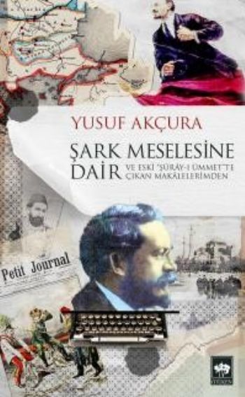 Şark Meselesine Dair, Yusuf Akçura