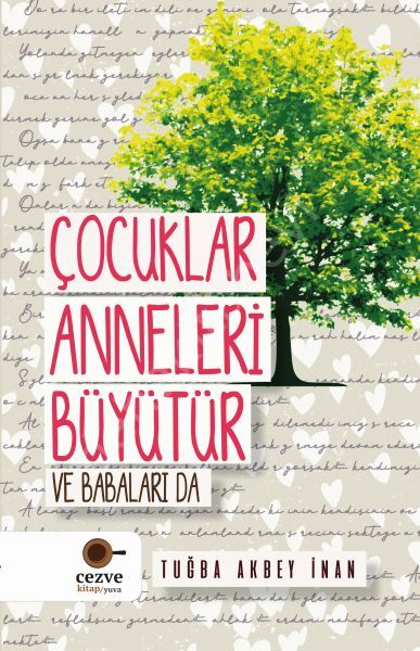 Çocuklar Anneleri Büyütür ve Babaları Da, Tuğba Akbey İnan
