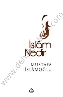 İslam Nedir?, Mustafa İslamoğlu, Düşün Yayıncılık