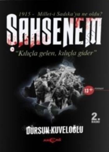 Şahsenem, Kılıçla Gelen, Kılıçla Gider