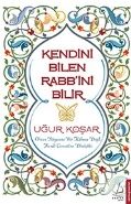 Kendini Bilen Rabb'ini Bilir, Uğur Koşar
