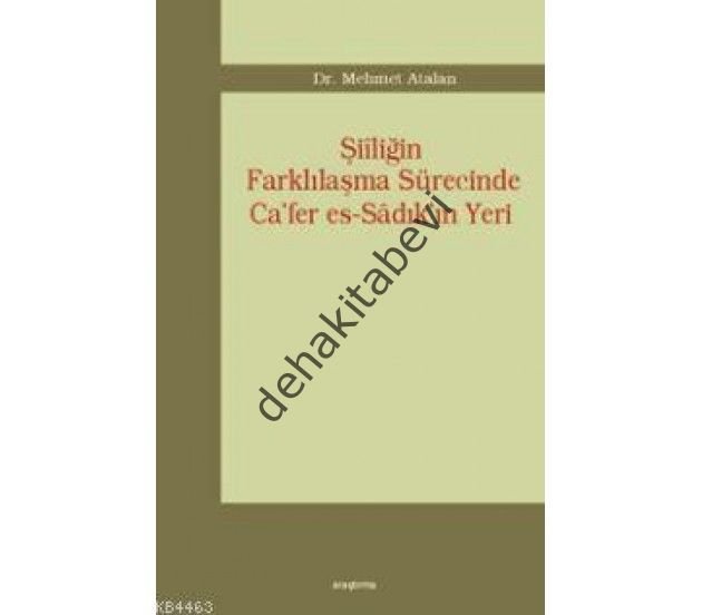 Şiiliğin Farklılaşma Sürecinde Cafer es Sadıkın Yeri, Mehmet Atalan