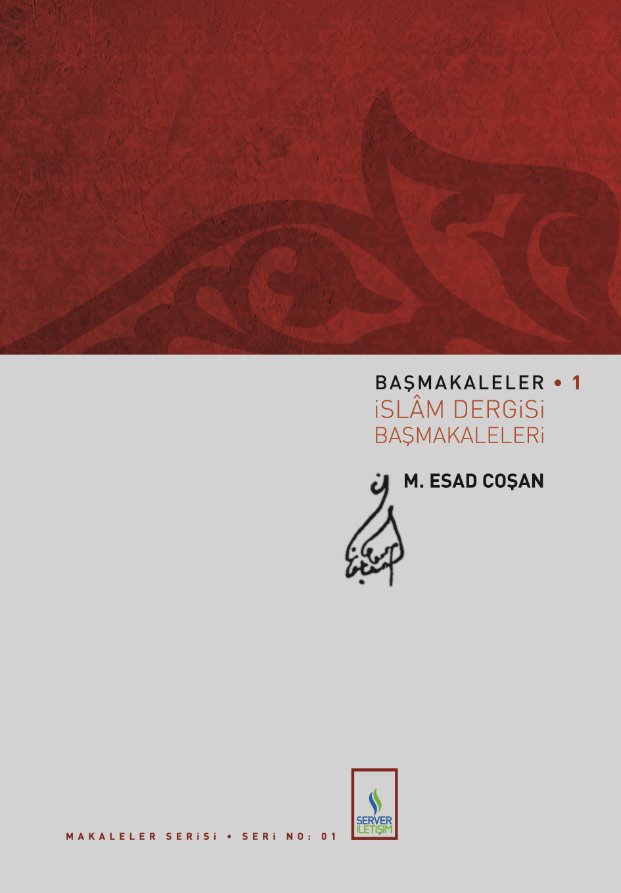 Başmakaleler-1 (İslam Dergisi Başmakaleleri)