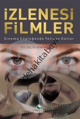 İzlenesi Filmler; Sinema Çöplüğünde Yetişen Güller
