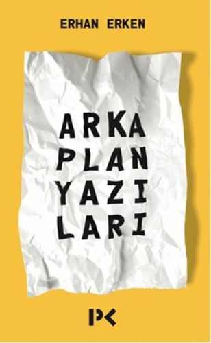 Arka Plan Yazıları, Erhan Erken
