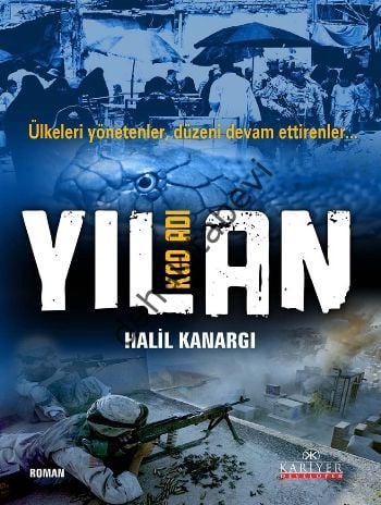 Kod Adı Yılan - Ülkeleri Yönetenler, Düzeni Devam Ettirenler, Halil Kanargı