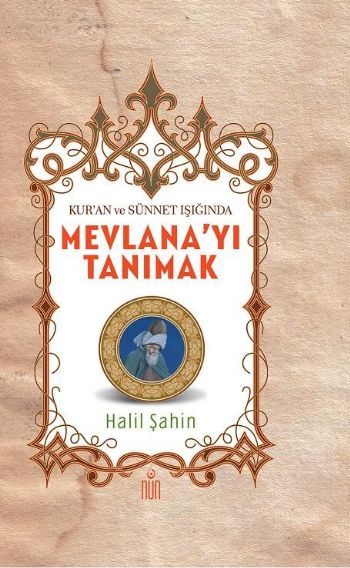 Mevlanayı Tanımak, Kuran ve Sünnet Işığında