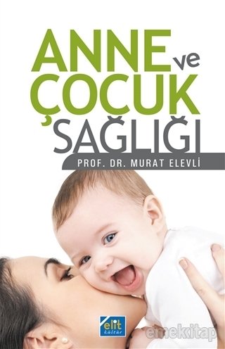 Anne ve Çocuk Sağlığı, Murat Elevli