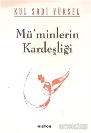 Mü’minlerin Kardeşliği, Kul Sadi Yüksel