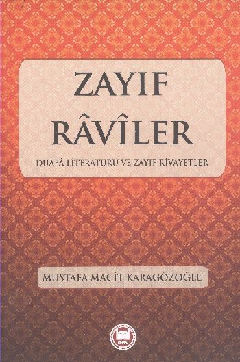 Zayıf Raviler; Duafa Literatürü ve Zayıf Rivayetler