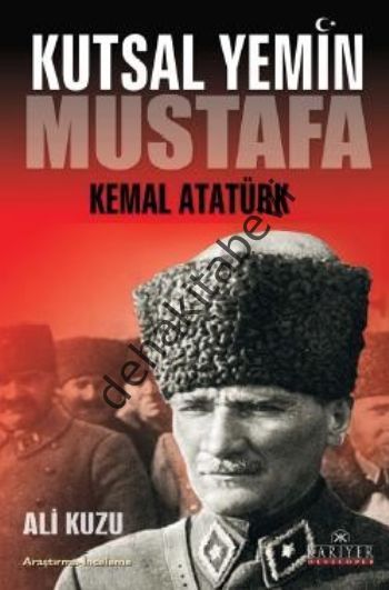 Kutsal Yemin - Mustafa Kemal Atatürk, Ali Kuzu