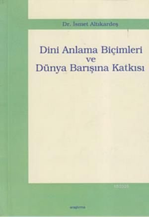 Dini Anlama Biçimleri Ve Dünya Barışına Katkısı, Araştırma Yayınları