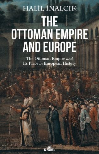 The Ottoman Empire and Europe, Halil İnalcık