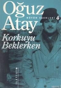 Korkuyu Beklerken, Oğuz Atay, İletişim