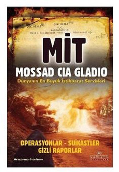 Mit-Mossad-Cıa-Gladıo Dünyanın En Büyük İstihbarat Servisleri, Ali Kuzu