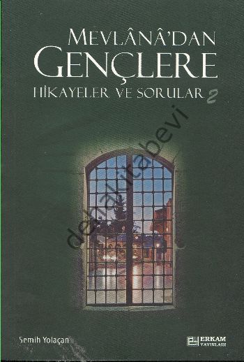Mevlana'dan Gençlere Hikayeler Ve Sorular 2, Semih Yolaçan