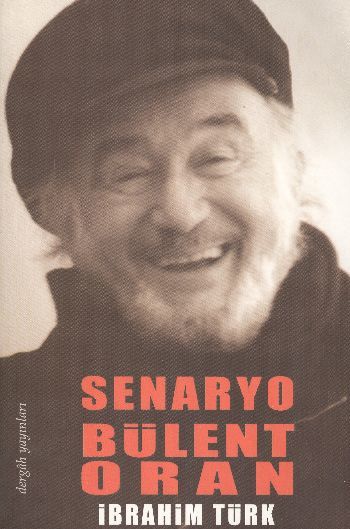 Senaryo Bülent Oran, İbrahim Türk