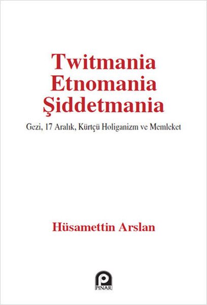 Twitmania Etnomania Şiddetmania