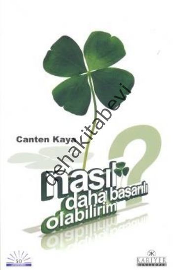 Nasıl Daha Başarılı Olabilirim, Canten Kaya