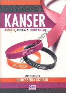 Kanser - Belirtiler, Korunma ve Tedavi Yolları, Mehmet Dikmen