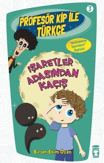 İşaretler Adasından Kaçış - Profesör Kip İle Türkçe 1, Birsen Ekim Özen